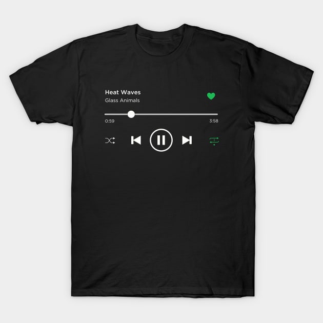 Heat Waves, Glass Animals, Music Playing On Loop, Accurate Progress Bar T-Shirt by SongifyIt